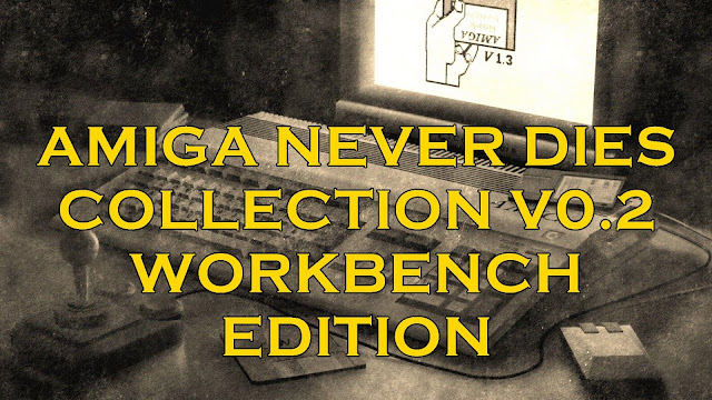 Amiga Never Dies Collection Workbench Edition